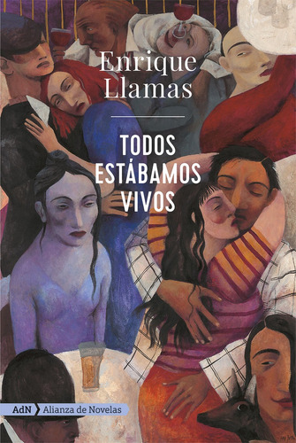 Todos estábamos vivos, de Llamas, Enrique. Editorial Alianza de Novela, tapa blanda en español, 2021
