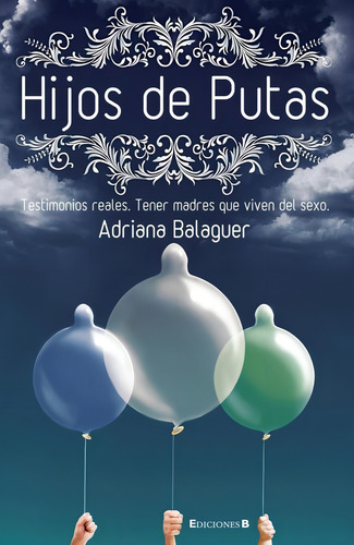 Adriana Balaguer - Hijos De Putas (testimonios Reales, Ed B) (Usado)