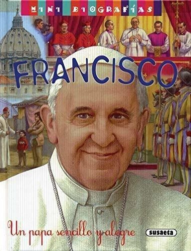 Francisco. Un Papa Sencillo(mini Biografia)