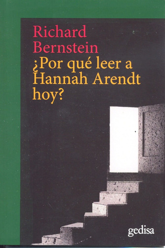 ¿Por qué leer a Hannah Arendt hoy?, de BERNSTEIN, Richard. Serie Cla- de-ma Editorial Gedisa en español, 2019