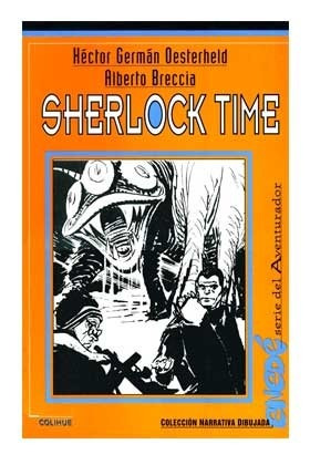Sherlock Time - Oesterheld / Breccia - Ed. Colihue