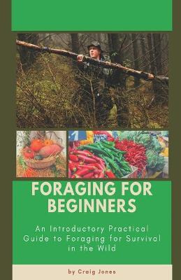 Libro Foraging For Beginners : A Practical Guide To Forag...