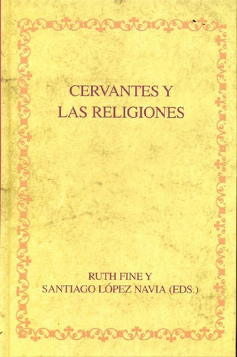 Libro - Cervantes Y Las Religiones, De Fine Lopez Navia. Se