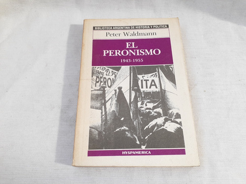 Imagen 1 de 7 de El Peronismo 1943 1955 Peter Waldman Hyspamerica