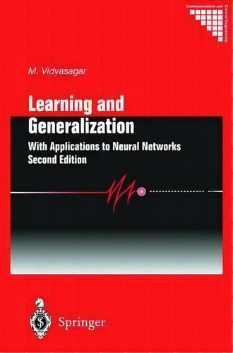 Learning And Generalisation : With Applications To Neural Networks, De Mathukumalli Vidyasagar. Editorial Springer London Ltd, Tapa Dura En Inglés, 2002