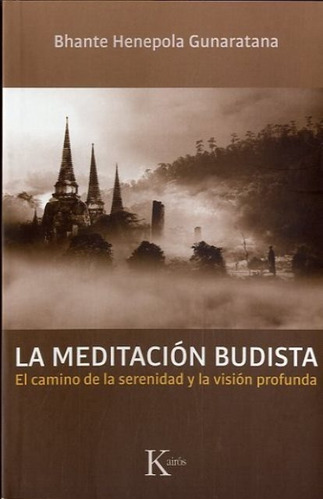 La Meditacion Budista . El Camino De La Serenidad Y La Visio