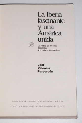 La Iberia Fascinante Y Una America Unida / Joel Valencia (Usado)