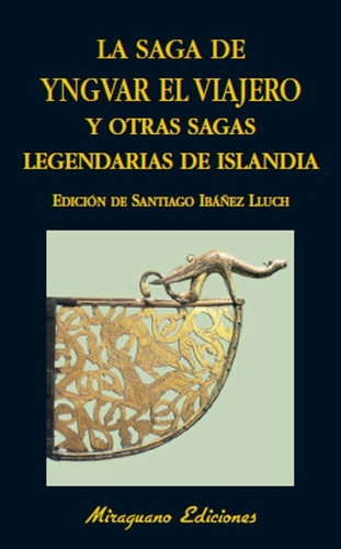 La Saga De Yngvar El Viajero Y Otras Sagas Legendarias De Is