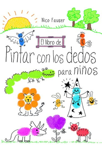 El Libro De Pintar Con Los Dedos Para Niños (preparado Para 