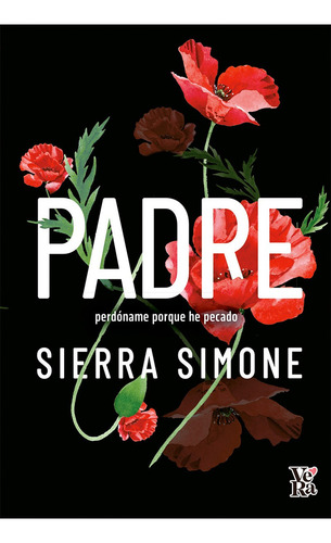 Padre Perdóname Porque He Pecado, De Sierra Simone., Vol. 1.0. Editorial Vera, Tapa Blanda, Edición 1.0 En Español, 2024