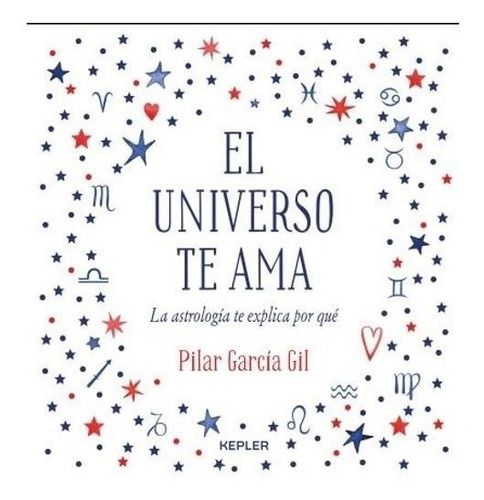 Libro El Universo Te Ama - Garcia Gil Pilar