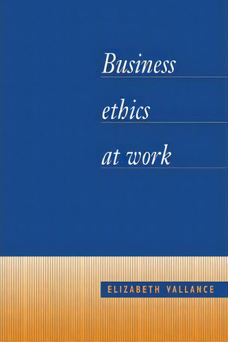 Business Ethics At Work, De Elizabeth Vallance. Editorial Cambridge University Press, Tapa Blanda En Inglés
