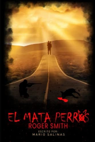 Libro : El Mata Perros Roger Smith - Salinas, Mr. Mario
