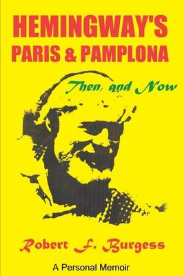 Libro Hemingway's Paris And Pamplona, Then, And Now - Rob...