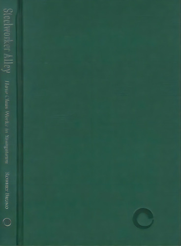 Steelworker Alley, De Robert Bruno. Editorial Cornell University Press, Tapa Dura En Inglés