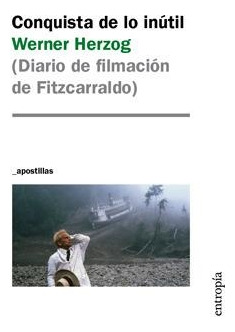 Libro Conquista De Lo Inutil  Diario De Filmacion De Fitzcar