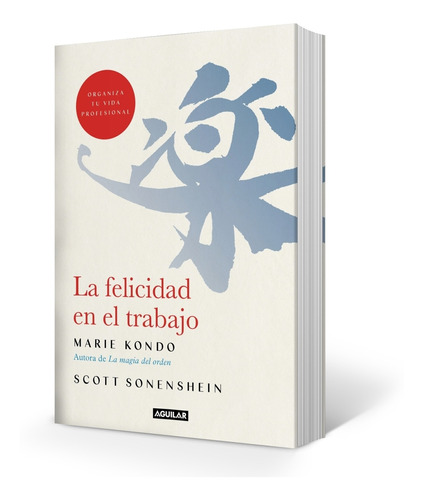 Libro La Felicidad En El Trabajo - Kondo, Marie Y Sonenshein