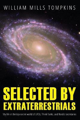 Libro Selected By Extraterrestrials : My Life In The Top ...