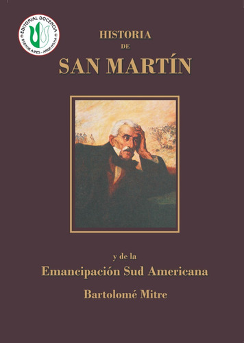 Biografías Arg -  Historia De San Martín, Tomo 4