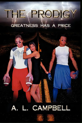The Prodigy: Greatness Has A Price, De Campbell, A. L.. Editorial Lightning Source Inc, Tapa Blanda En Inglés