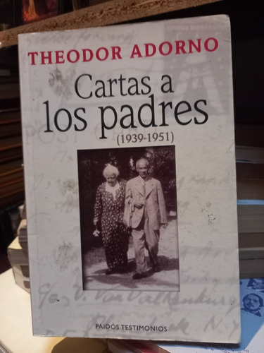 Cartas A Los Padres (1939-1951). Theodor Adorno.