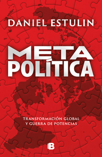 Metapolítica, de Estulin, Daniel. Serie No ficción Editorial Ediciones B, tapa pasta blanda, edición 1 en español, 2020