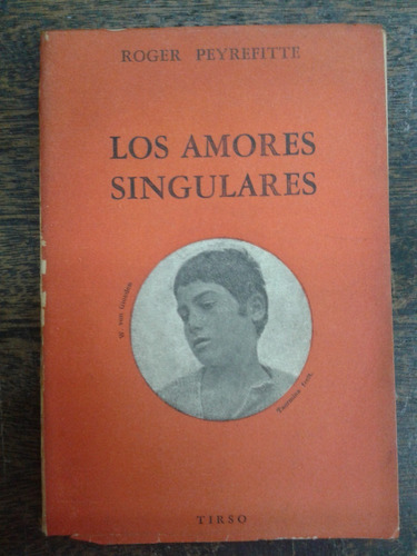 Los Amores Singulares / El Baron Gloeden * Roger Peyrefitte