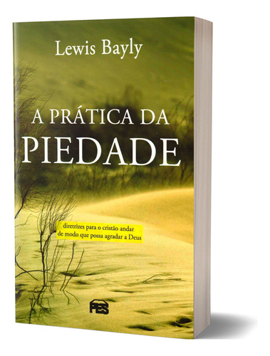 Livro A Prática Da Piedade - Lewis Bayly