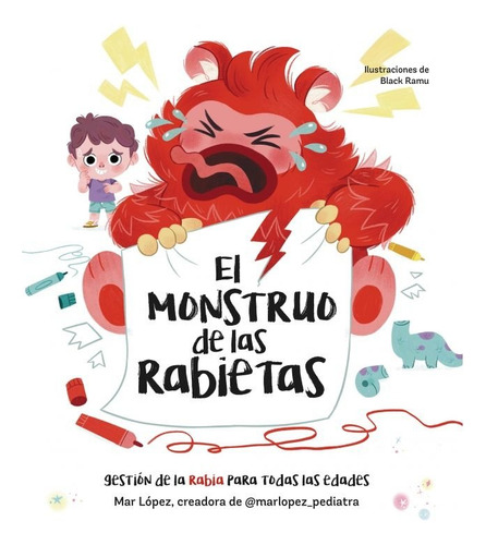 El Monstruo De La Rabia: Gestión De La Rabia Para Todas Las Edades, De López, Mar. 1, Vol. 1. Editorial Beascoa, Tapa Dura, Edición 1 En Español, 2025