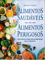 Comprar Livro Alimentos Saudáveis, Alimentos Perigosos : Guia Prático Para Uma Alimentação Rica E Saudável - Readers Digest Do Brasil [1998]