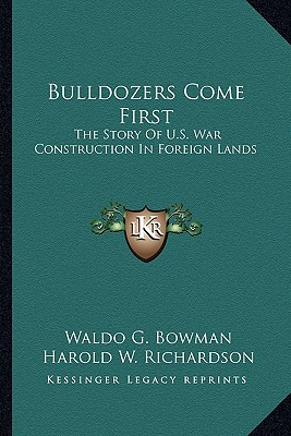 Libro Bulldozers Come First: The Story Of U.s. War Constr...
