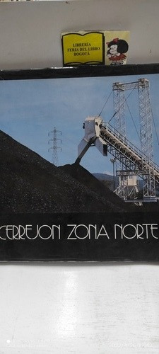 Cerrejón - Zona Norte - Minas - Ferrocarril - 1985 - Mineros
