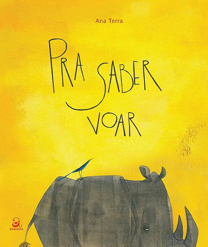Pra saber voar, de Ana Terra. Editora Abacatte, capa dura em português, 2013