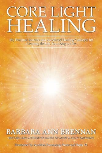 Book : Core Light Healing My Personal Journey And Advanced.