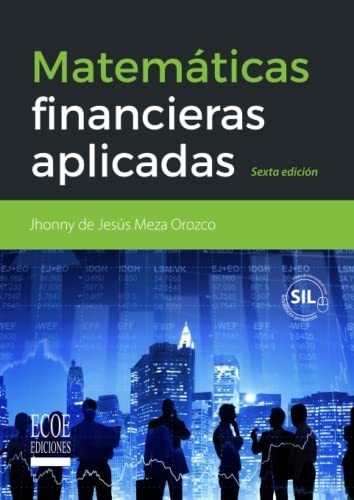 Libro : Matematicas Financieras Aplicadas - Meza Orozco,...