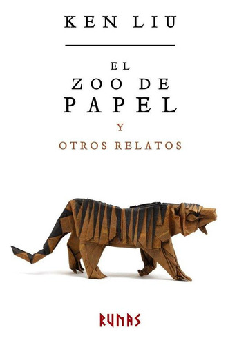 Libro: El Zoo De Papel Y Otros Relatos. Liu, Ken. Alianza Ed