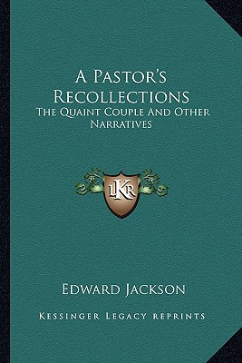 Libro A Pastor's Recollections: The Quaint Couple And Oth...