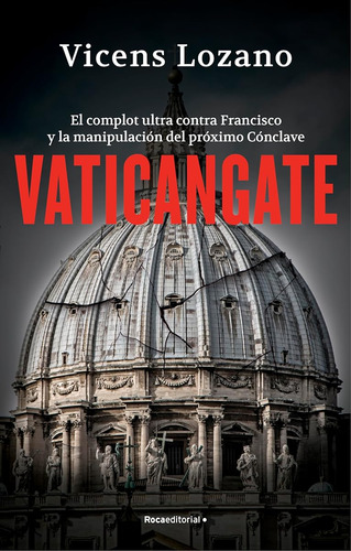 Vaticangate: El Complot Ultra Contra El Papa Francisco Y La 