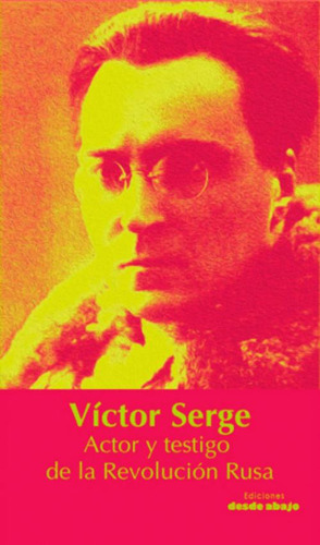 Libro Victor Serge Actor Y Testigo De La Revolucion Rusa