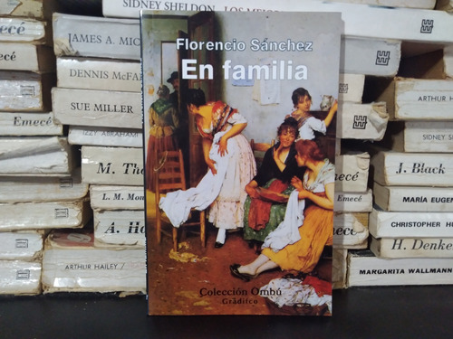 En Familia - Florencio Sanchez - Ed Gradifco Nuevo