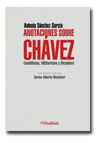 Anotaciones Sobre Chávez Antonio Sánchez Garcia Libro Físico