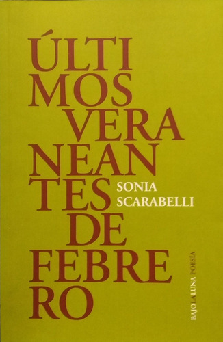 Ultimos Veraneantes De Febrero - Scarabelli, Sonia