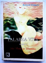 Comprar Roland Forgues Palabra Viva. Tomo Iv. Los Poetas Se Desnudan