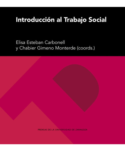 Introduccion Al Trabajo Social, De Esteban Carbonell, Elisa. Editorial Prensas De La Universidad De Zaragoza, Tapa Blanda En Español, 2024