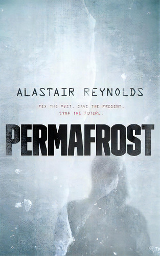 Permafrost, De Alastair Reynolds. Editorial Gardners En Inglés
