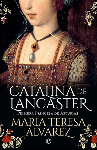 Catalina De Lancaster, De Álvarez García, María Teresa. Editorial La Esfera De Los Libros, S.l., Tapa Blanda En Español