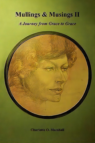 Mullings And Musings Ii, De Charlotte O. Marshall. Editorial Charlotte Marshall Press Us, Tapa Blanda En Inglés