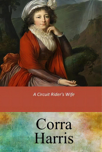 A Circuit Rider's Wife, De Harris, Corra. Editorial Createspace, Tapa Blanda En Inglés