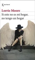 Comprar Libro Si Este No Es Mi Hogar, No Tengo Un Hogar - Lorrie Mo