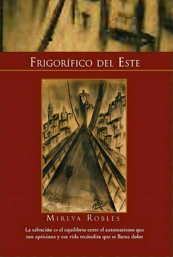 Frigorifico Del Este, De Mireya Robles. Editorial Xlibris Corporation, Tapa Dura En Español